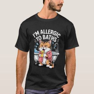 Ik ben allergisch voor baden Grappige kat grap kat T-shirt