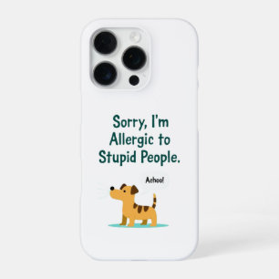 Ik ben allergisch voor domme mensen iPhone 16 pro hoesje