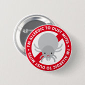 Ik ben allergisch voor huisstofmijt! ronde button 5,7 cm (Voorkant /achterkant)