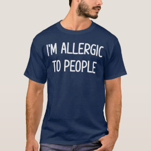 Ik ben allergisch voor mensen Grappige grappen Sar T-shirt