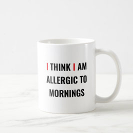 Ik ben allergisch voor ochtenden - Grappige Coff C Koffiemok
