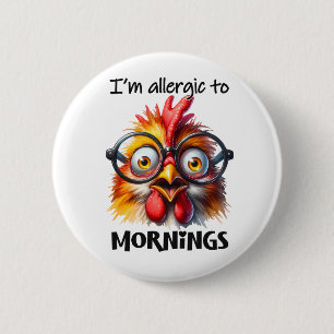 Ik ben allergisch voor ochtenden! ronde button 5,7 cm
