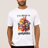 Ik ben allergisch voor ochtenden! t-shirt (Voorkant)