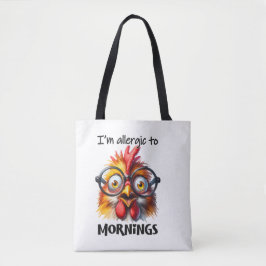 Ik ben allergisch voor ochtenden! tote bag
