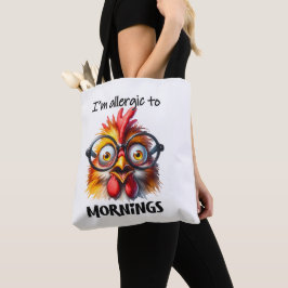 Ik ben allergisch voor ochtenden! tote bag