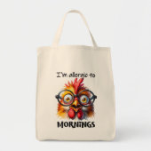 Ik ben allergisch voor ochtenden! tote bag (Voorkant)