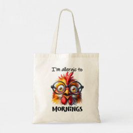 Ik ben allergisch voor ochtenden! tote bag