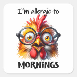 Ik ben allergisch voor ochtenden! vierkante sticker
