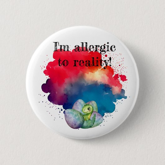 Ik ben allergisch voor reality-dino pin / ronde button 5,7 cm (Voorkant)