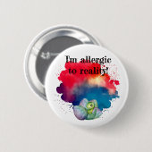 Ik ben allergisch voor reality-dino pin / ronde button 5,7 cm (Voorkant /achterkant)