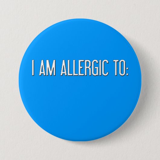 "IK BEN ALLERGISCH VOOR" RONDE BUTTON 7,6 CM (Voorkant)