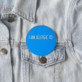 "IK BEN ALLERGISCH VOOR" RONDE BUTTON 7,6 CM (In situ)