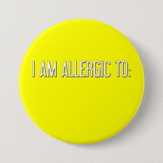 "IK BEN ALLERGISCH VOOR" RONDE BUTTON 7,6 CM (Voorkant)