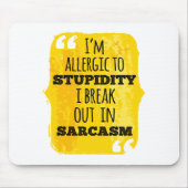 Ik ben allergisch voor stommiteit die ik in Sarcas Muismat (Voorkant)