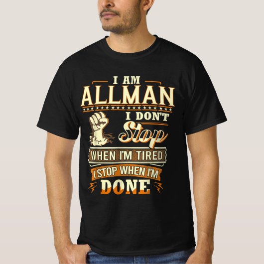 Ik ben Allman. Ik stop niet als ik moe ben T-shirt (Voorkant)