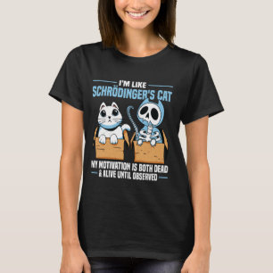 Ik ben als Schrödingers Kat Kwantumfysica Wetensc T-shirt
