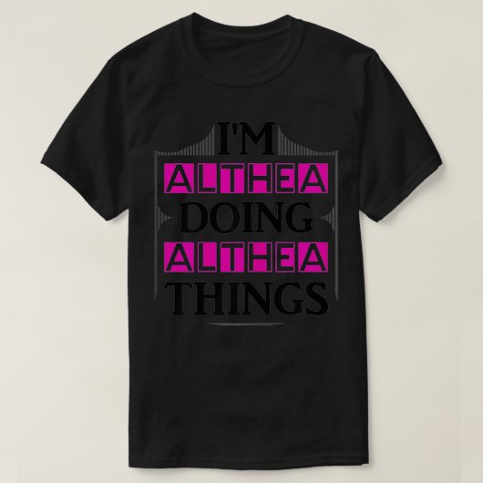 Ik ben Althea Doing Althea Dingen Funny First Name T-shirt (Design voorkant)