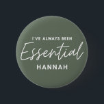 Ik ben altijd al een essentiële moderne leuke typo ronde button 5,7 cm<br><div class="desc">Ik ben altijd een essentieel modern, leuk typografisch ontwerp geweest. Blijf thuis, bespaar levens, sociale afstanden of essentiële werknemers. Moderne grafische typografische vormgeving. Laat je boodschap op een heldere, leuke, positieve manier doorklinken met dit kleurrijke cadeau. Ideaal voor verpleegkundigen, artsen, apothekers, winkelarbeiders of andere belangrijke werknemers in uw leven die...</div>