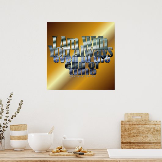 Ik ben altijd bij u - Mat 28:20 Poster (Keuken)
