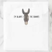 "Ik ben altijd de Donkey" Ovale Sticker (Tas)