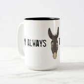 "Ik ben altijd de Donkey" Tweekleurige Koffiemok (Voorkant links)