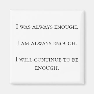 'Ik ben altijd genoeg' magneet