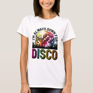 Ik ben altijd klaar voor een Disco Bachelorette-fe T-shirt
