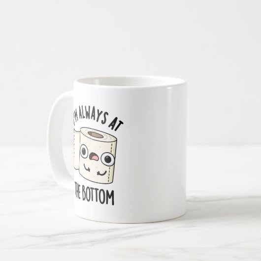 Ik ben altijd op de onderkant van de grappige toil koffiemok (Voorkant links)