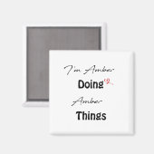 Ik ben Amber die Amber Dingen doet Magneet (Voorkant / Achterkant)