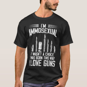 IK BEN Ammoseksueel Geboren Op Deze Manier Liefde  T-shirt