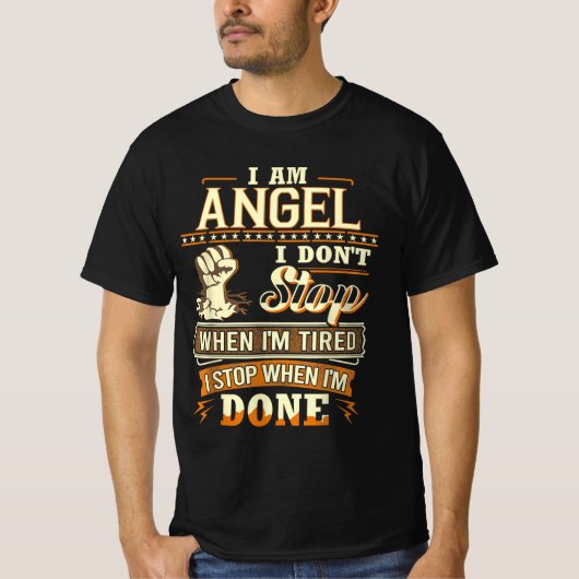 Ik ben Angel. Ik stop niet als ik moe ben T-shirt (Voorkant)