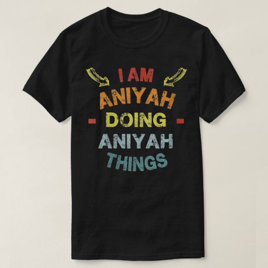 Ik ben Aniyah die Aniyah Dingen Cool Funny C T-shirt (Design voorkant)
