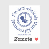 Ik ben anti-keuzes die mensen doden sticker (Vel)