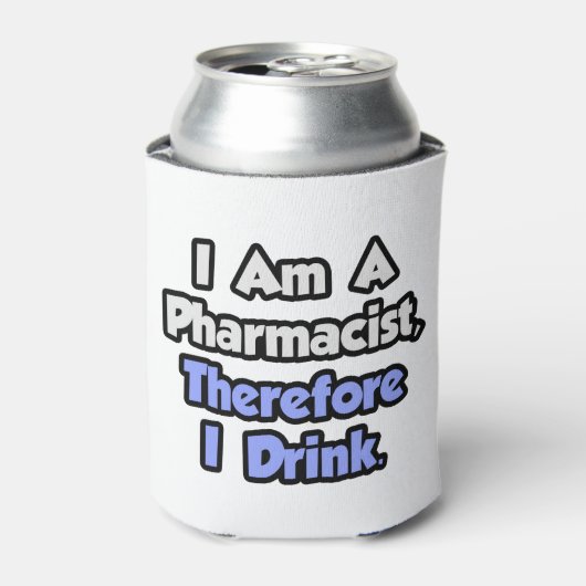 Ik ben apotheker, daarom Drink ik Blikjeskoeler (Blikje Voorkant)