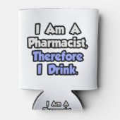 Ik ben apotheker, daarom Drink ik Blikjeskoeler (Voorkant)