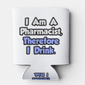 Ik ben apotheker, daarom Drink ik Blikjeskoeler (Achterkant)