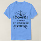 Ik ben apotheker om tijd te besparen, maar neem aa t-shirt (Design voorkant)