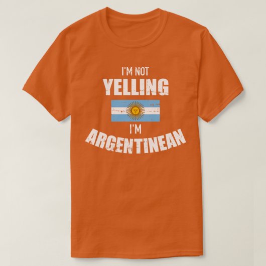 Ik ben Argentijn Ik schreeuw niet T-shirt (Design voorkant)