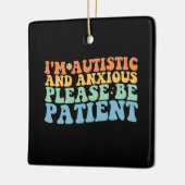 Ik ben autistisch en angstig, wees alsjeblieft ged keramisch ornament (Links)