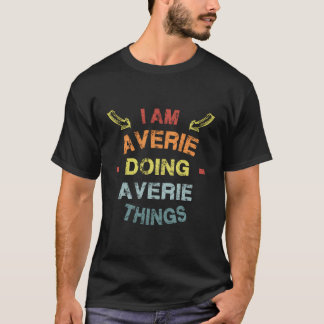 Ik ben Averie Doing Averie Dingen Cool Grappig Ker T-shirt