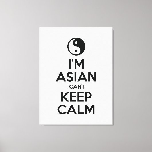 Ik ben Aziatisch dat ik geen kalm kan houden. Canvas Afdruk (Voorkant)