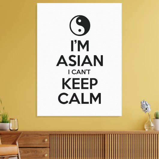 Ik ben Aziatisch dat ik geen kalm kan houden. Canvas Afdruk (Insitu (Woonkamer))