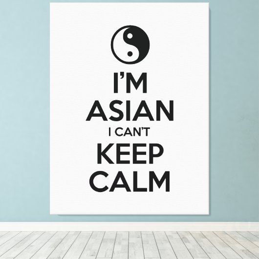 Ik ben Aziatisch dat ik geen kalm kan houden. Canvas Afdruk (Insitu (Houten vloer))