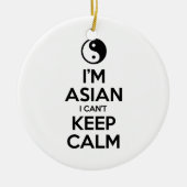 Ik ben Aziatisch dat ik geen kalm kan houden. Keramisch Ornament (Voorkant)