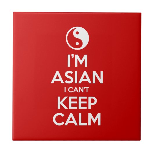 Ik ben Aziatisch dat ik geen kalm kan houden. Tegeltje (Voorkant)