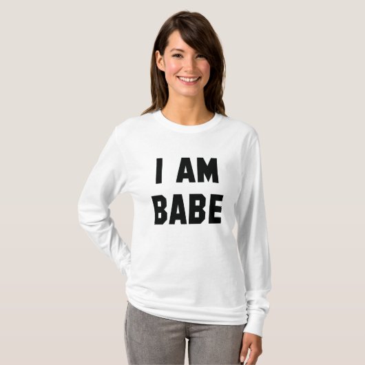 Ik ben Babe T-shirt (Voorkant volledig)