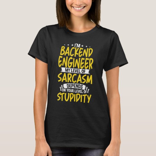 Ik ben Backend Engineer Mijn Niveau van Sarcasm T-shirt (Voorkant)