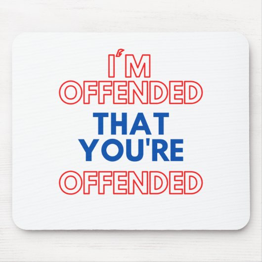 Ik ben bang dat je beledigd bent muismat (Voorkant)