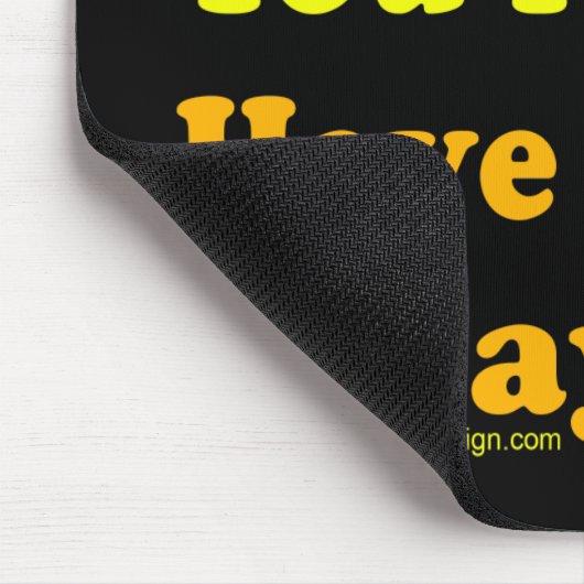 Ik ben bang dat je een mooie dag hebt muismat (Hoek)