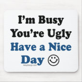 Ik ben bang dat je een mooie dag hebt muismat (Voorkant)